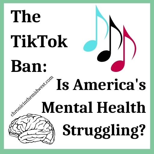 The TikTok Ban: Is America’s Mental Health&nbsp;Struggling?